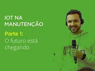Vídeo: O futuro da manutenção com IoT